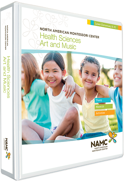 NAMC's Lower Elementary Montessori Health Sciences, Art and Music Manual